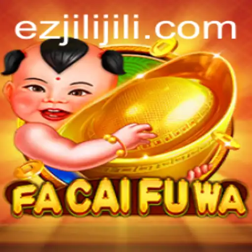 Discover the Thrilling World of FaCaiFuWa