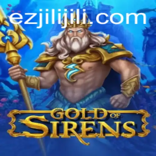 GoldofSirens: A Dive into the Enchanting World of Ezjili