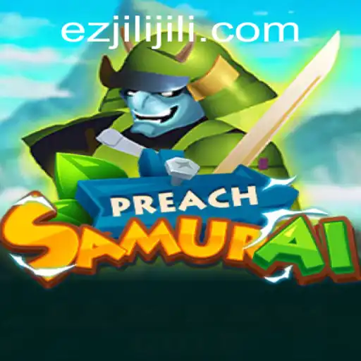 Explore the Enigmatic World of PreachSamurai and the Mystical Unlock of Ezjili